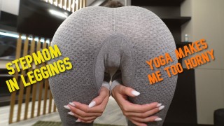 My Hot Stepmom in leggings got very horny doing yoga
